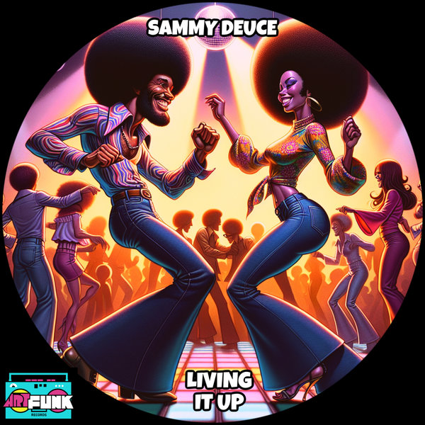 Sammy Deuce –  Living It Up [ArtFunk Records]