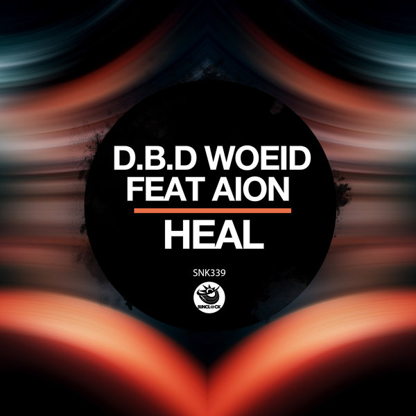 D.B.D WoeID feat. Aion –  Heal [Sunclock]