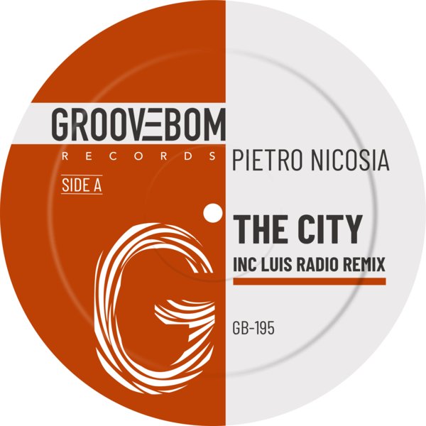 Pietro Nicosia –  The City (Inc Luis Radio Remix) [Groovebom Records]