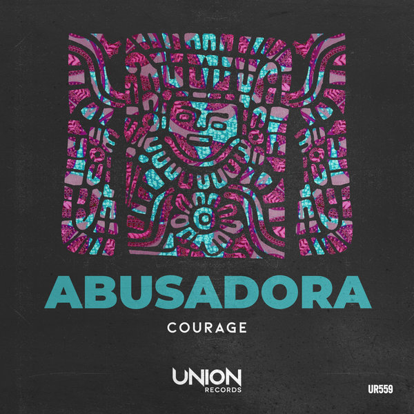 Courage –  ABUSADORA [Union Records]