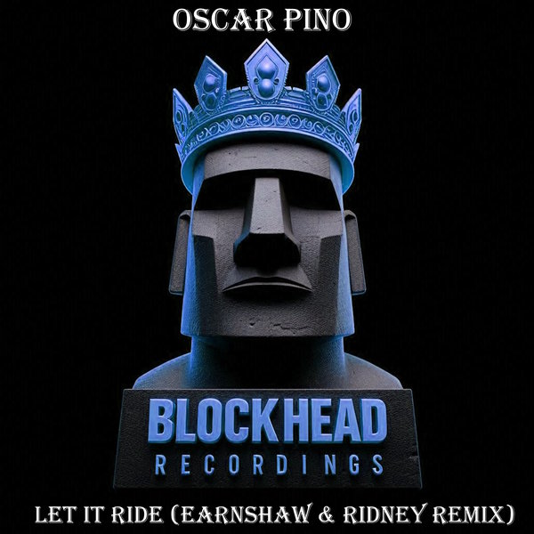 Oscar Pino –  Let It Ride (Earnshaw & Ridney Remix) [Blockhead Recordings]