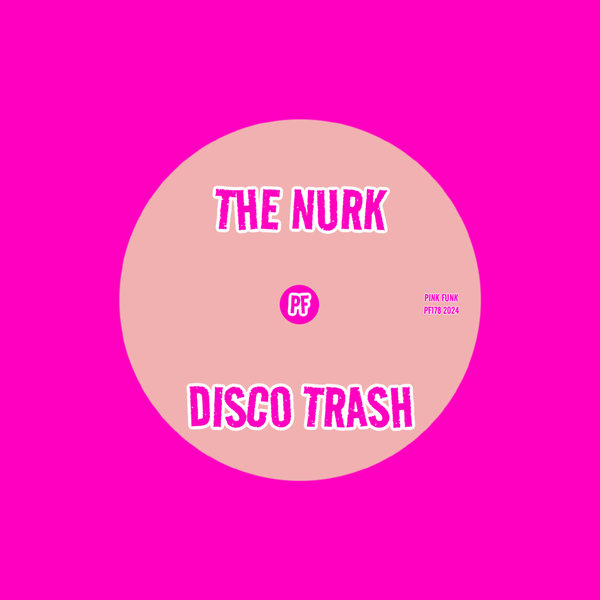 The Nurk –  Disco Trash [Pink Funk]