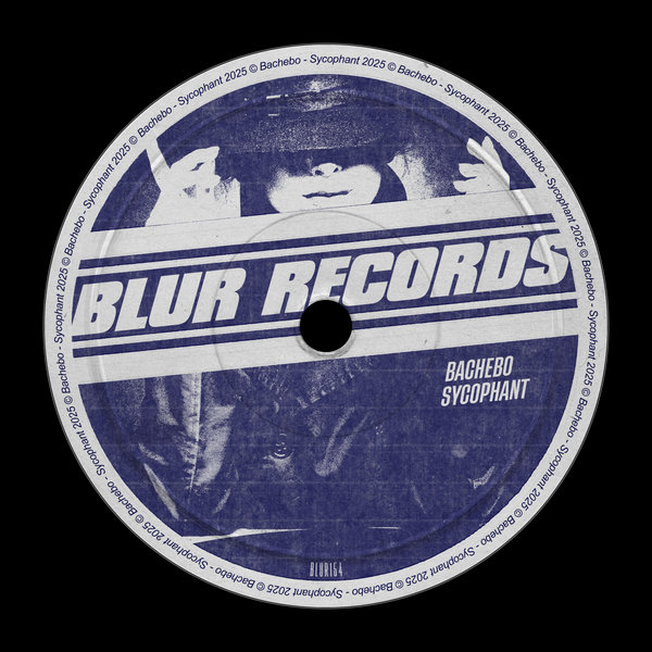 BACHEBO – Sycophant [Blur Records]