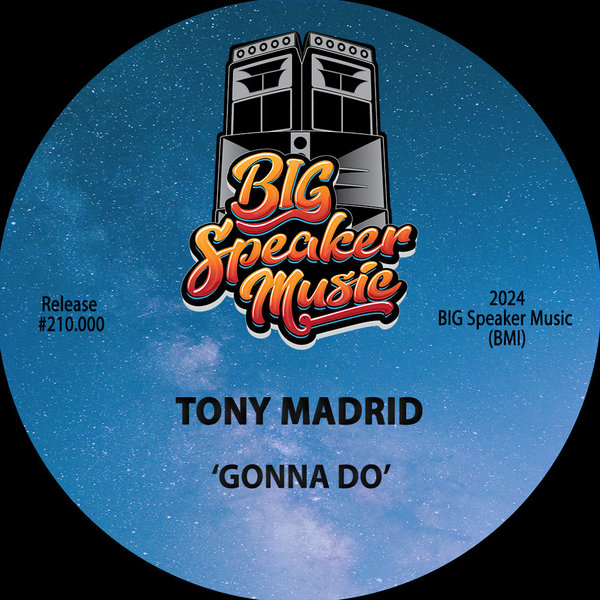 Tony Madrid – Gonna Do [Big Speaker Music]