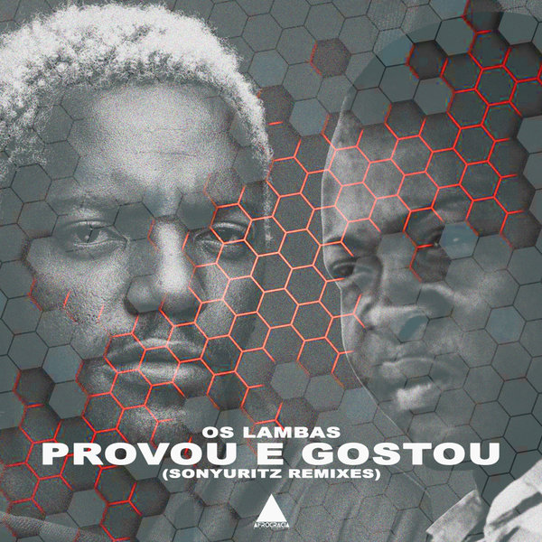 Os Lambas –  Provou e Gostou (SonyUritz Remixes) [Afrocracia Records]