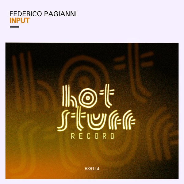 Federico Pagianni –  Input [Hot Stuff Record]