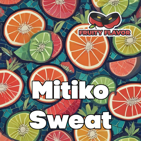 Mitiko – Sweat [Fruity Flavor]