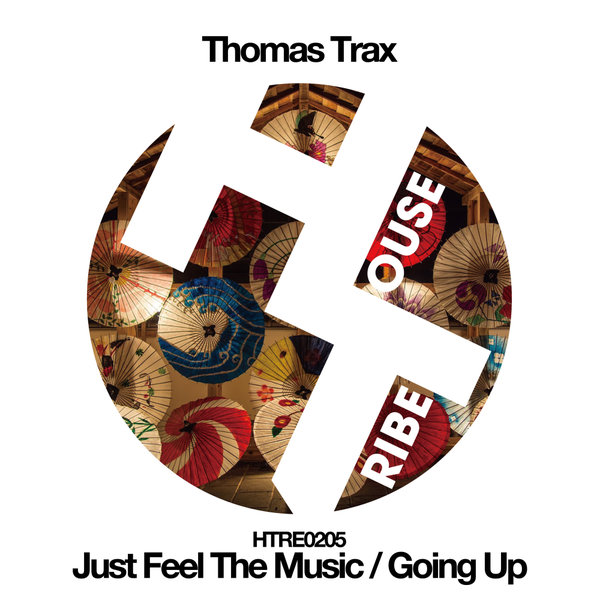 Thomas Trax – Just Feel The Music EP [HOUSETRIBE RECORDINGS]