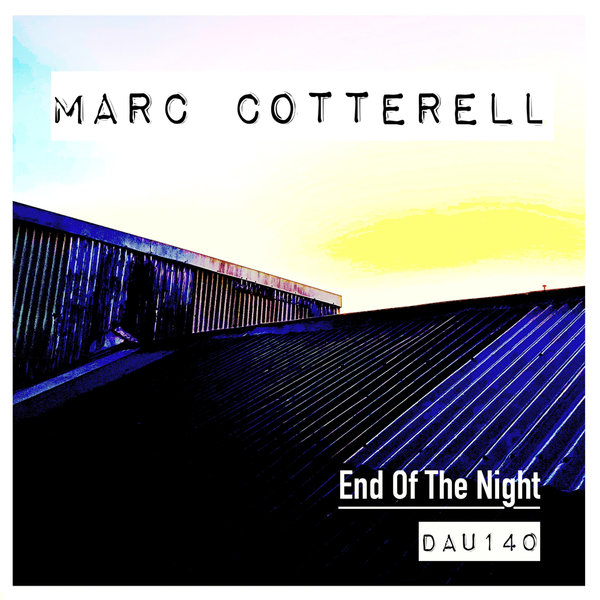 Marc Cotterell –  End Of The Night [Deep And Under Records]