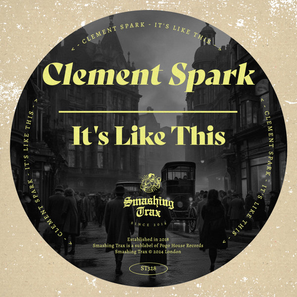 Clement Spark –  It&apos;s Like This [Smashing Trax Records]