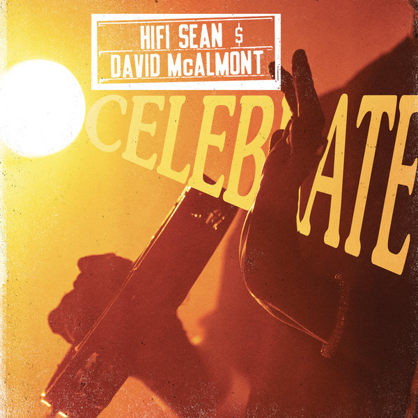 Hifi Sean, Hifi Sean & David McAlmont, David McAlmont –  Celebrate [Plastique Recordings]