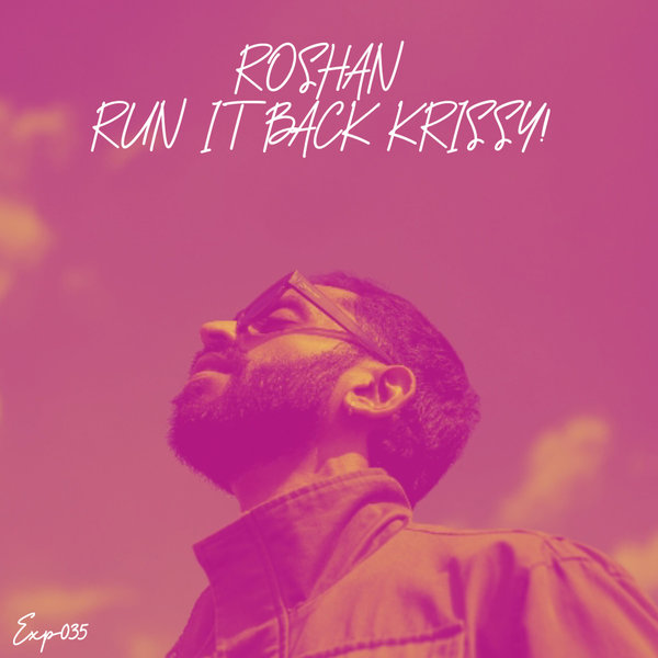 Roshan –  Run It Back Krissy! [Expansions]