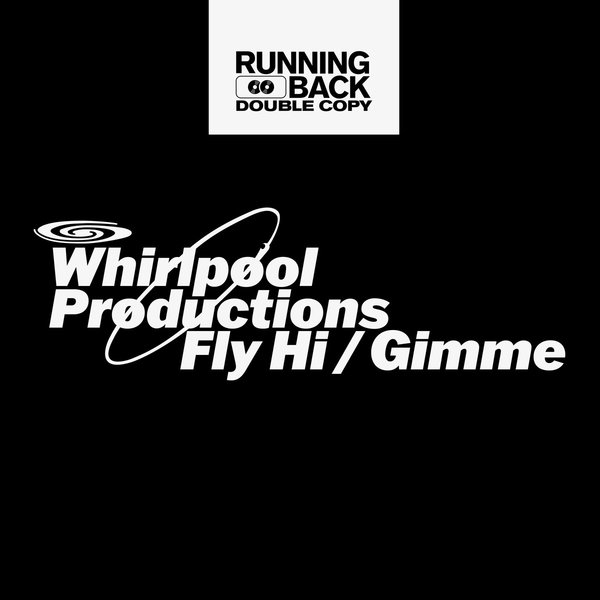 Whirlpool Productions –  Fly Hi , Gimme [Running Back]