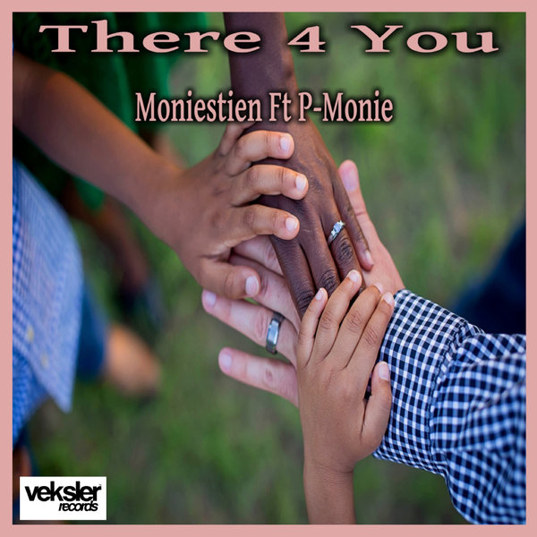 Moniestien, P-Monie –  There 4 You [Veksler Records]