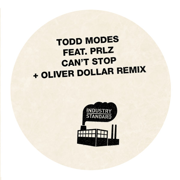 Todd Modes, PRLZ, Oliver Dollar – I Can&apos;t Stop [Industry Standard]