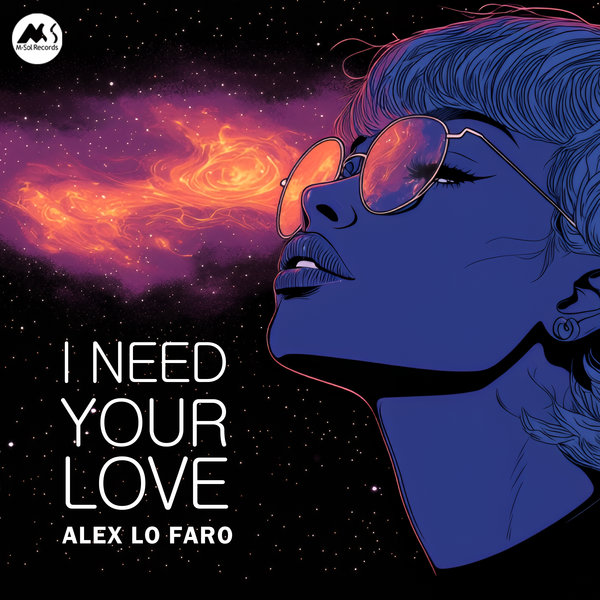 Alex Lo Faro – I Need Your Love [M-Sol Records]