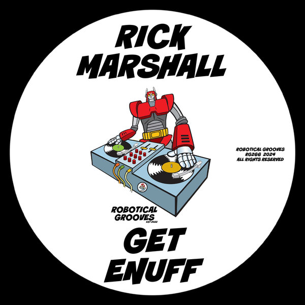 Rick Marshall –  Get Enuff [Robotical Grooves]