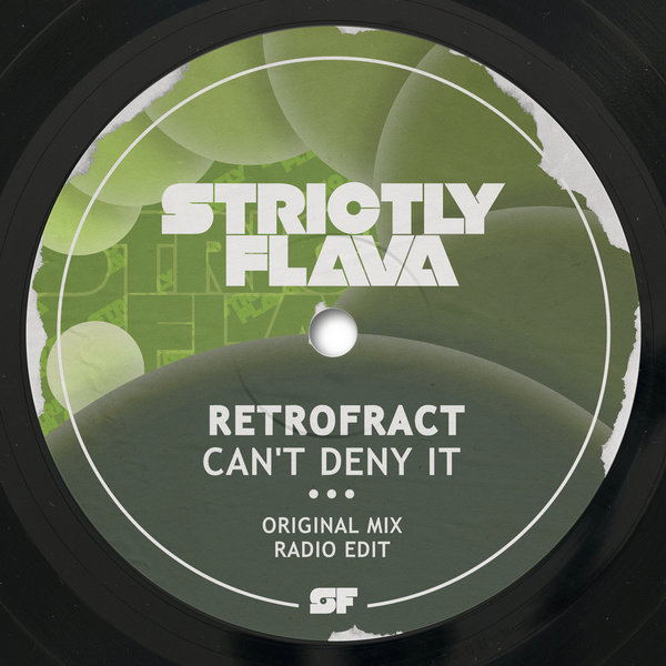 Retrofract –  Can&apos;t Deny It [Strictly Flava]