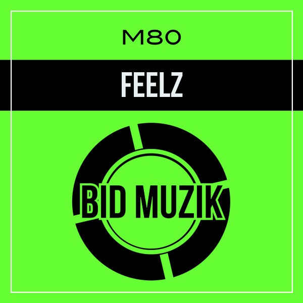 M80, CJOY –  Feelz [Bid Muzik]