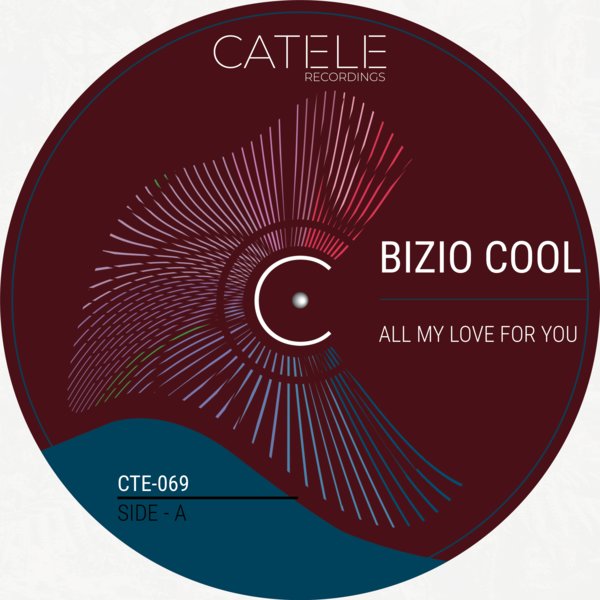 Bizio Cool –  All My Love For You [CATELE RECORDINGS]