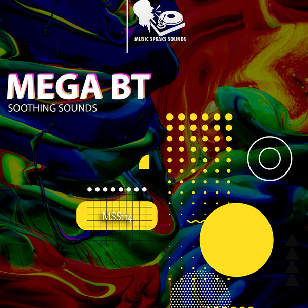 Mega BT –  Soothing Sounds [Music Speaks Sounds]