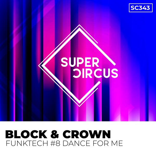 Block & Crown –  Funktech #8 Dance for Me [Supercircus Records]