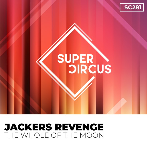 Jackers Revenge –  The Whole of the Moon [Supercircus Records]