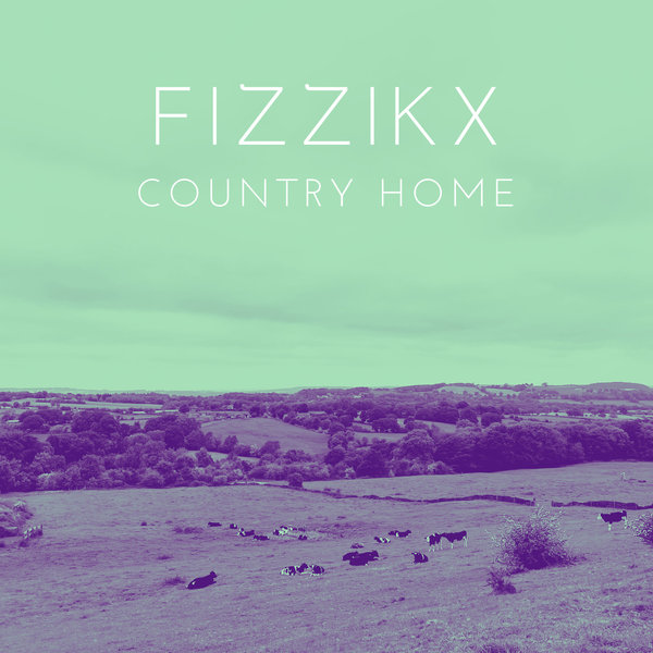 Fizzikx –  Country Home [Vibe n Soul Music]