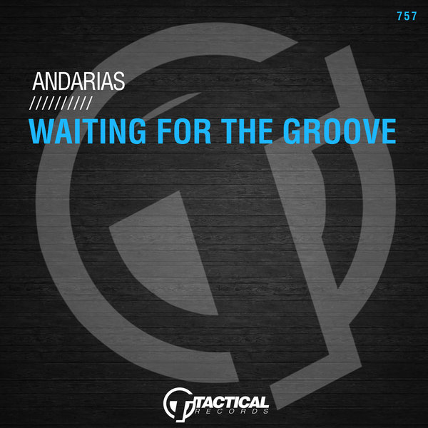 Andarias –  Waiting For The Groove [Tactical Records]