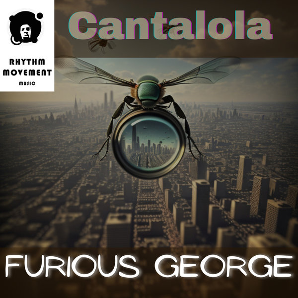 Furious George – Cantalola [Rhythm Movement Music]