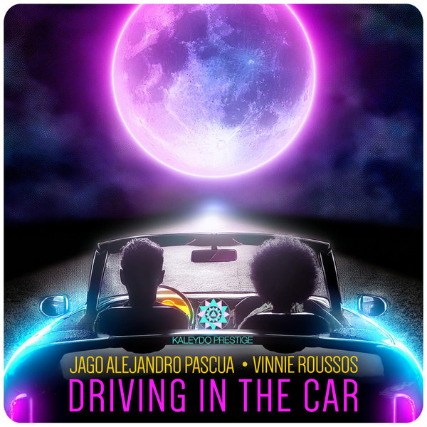 Jago Alejandro Pascua, Vinnie Roussos –  Driving In The Car [Kaleydo Prestige]