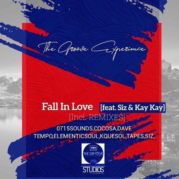 The Groove Experience, Siz, Kay Kay –  Fall in Love (Incl. Remixes) [The Groove Experience Entertainment Studios]