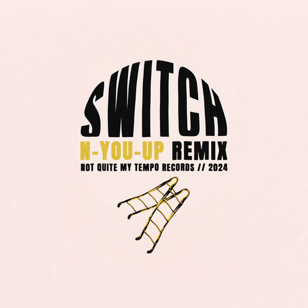 Depart –  Switch (N-You-Up Dub Remix) [Not Quite My Tempo Records]