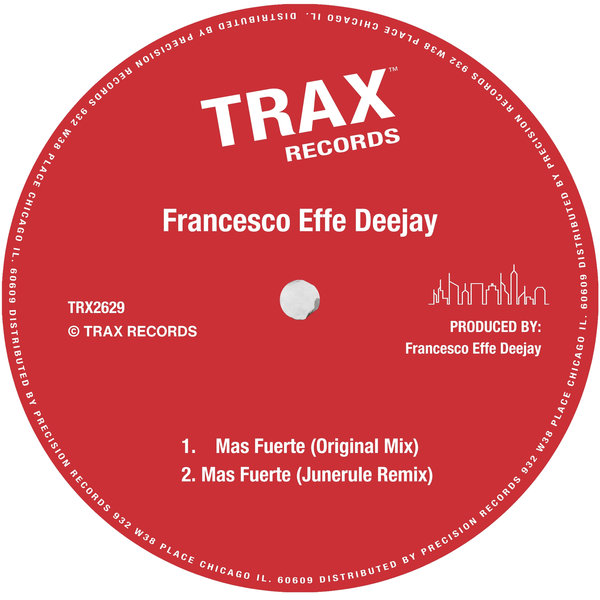 Francesco Effe DeeJay –  Mas Fuerte [Trax Records]