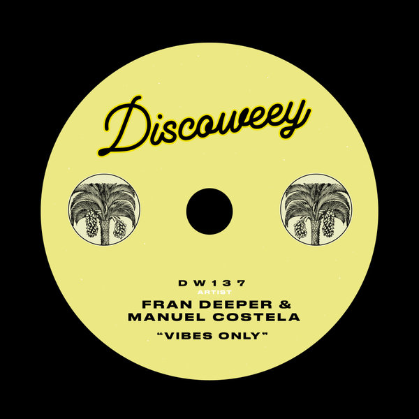 Fran Deeper, Manuel Costela – Vibes Only [Discoweey]