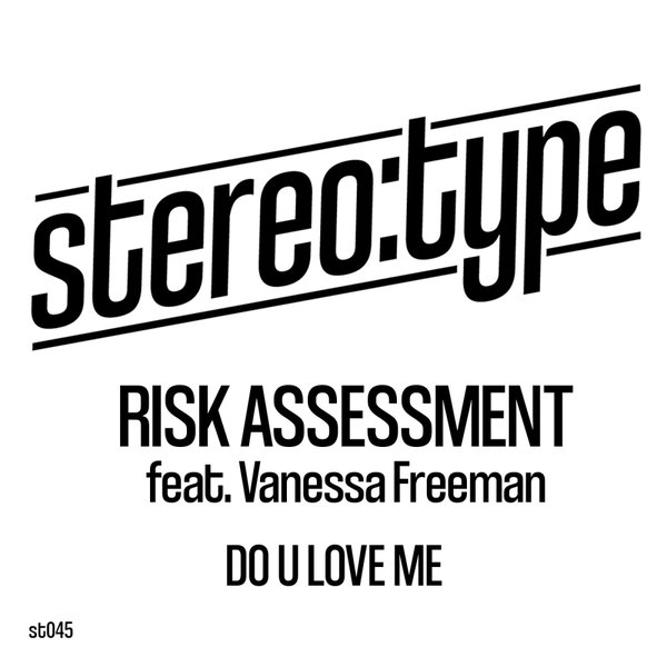 Risk Assessment, Vanessa Freeman – Do U Love Me [Stereo-type]