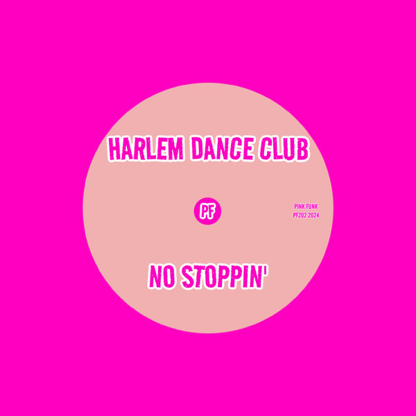 Harlem Dance Club –  No Stoppin&apos; [Pink Funk]