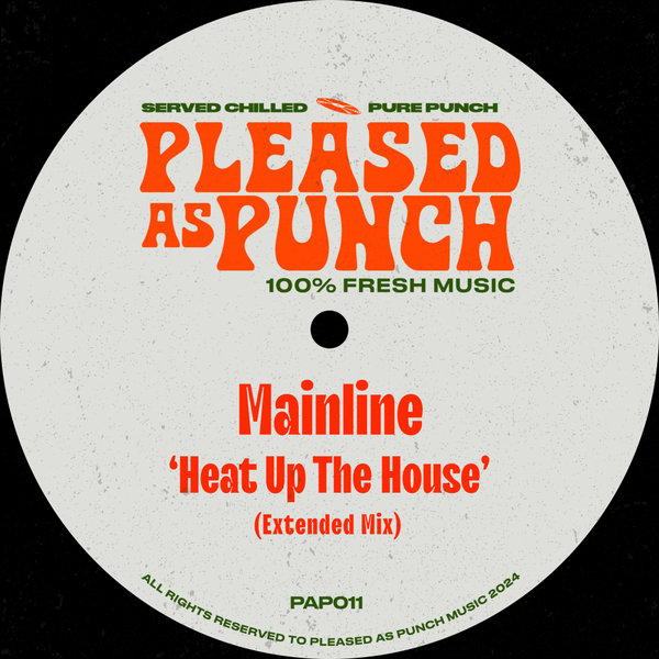 Mainline –  Heat Up The House [Pleased As Punch]