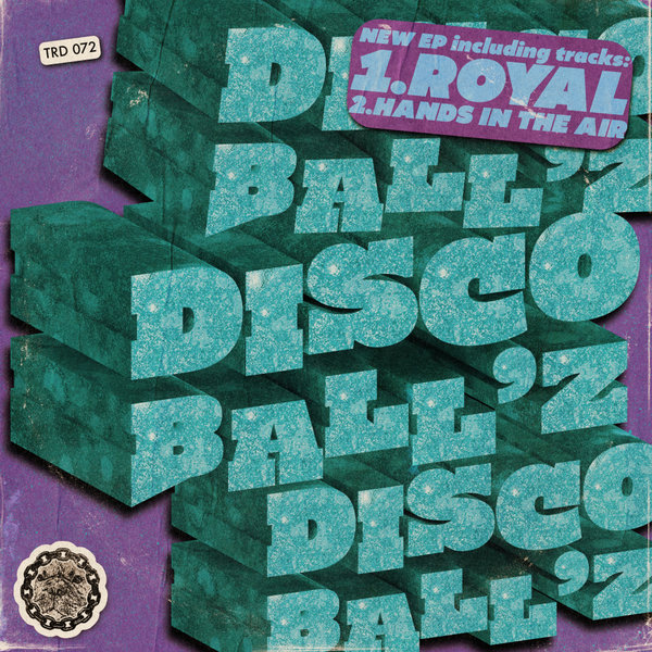 Disco Ball&apos;z –  Royal EP [That&apos;s Right Dawg Music]