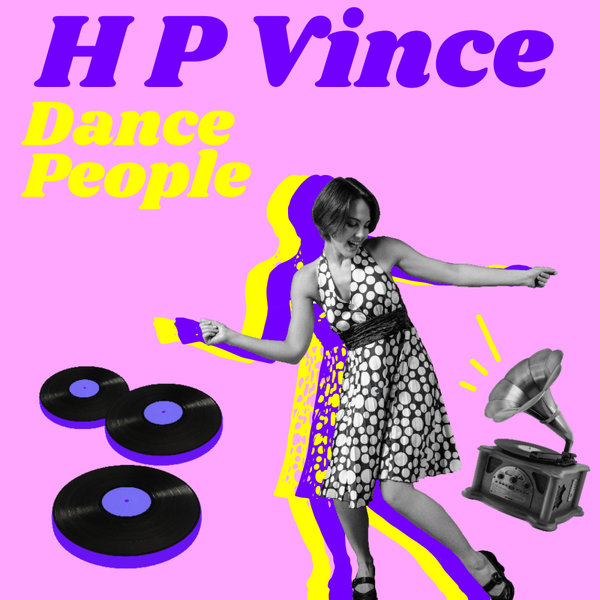 HP Vince –  Dance People [Music Toys Records]