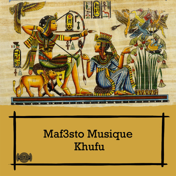 Maf3sto Musique –  Khufu [Do You Be You Records]