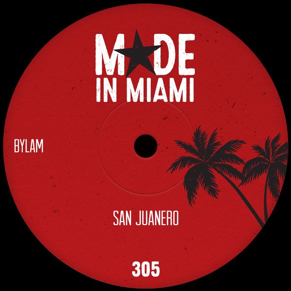 BYLAM –  San Juanero [Made In Miami]