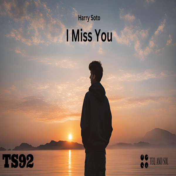 Harry Soto – I Miss You [TEQ and SOL]