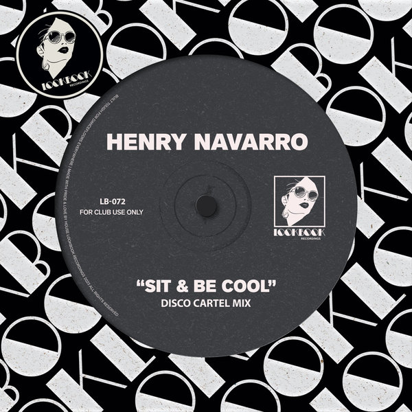 Henry Navarro – Sit & Be Cool (Disco Cartel Mix) [Lookbook Recordings]