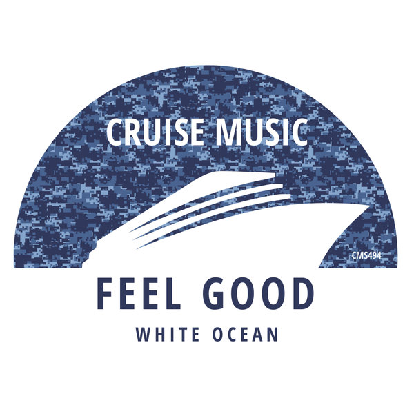 White Ocean – Feel Good [Cruise Music]