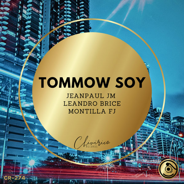 Jeanpaul JM, Leandro Brice, Montilla FJ – Tommow Soy [Chivirico Records]