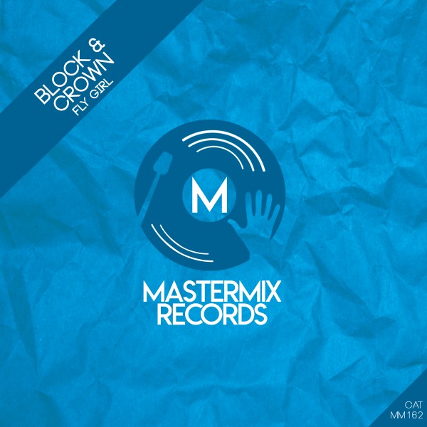 Block & Crown –  Fly Girl [Mastermix Records]