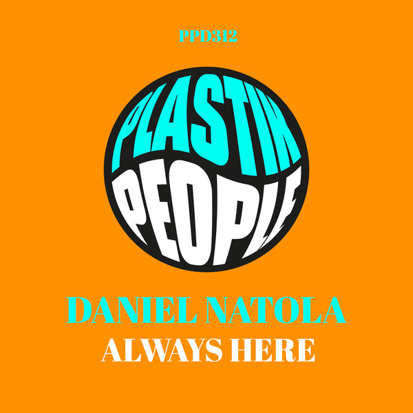 Daniel Natola – Always Here [Plastik People Digital]