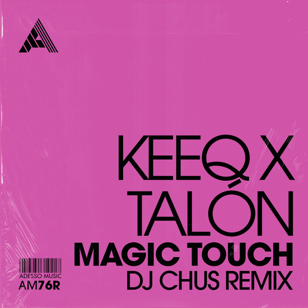 KeeQ, Talón – Magic Touch (DJ Chus Remix) [Adesso Music]