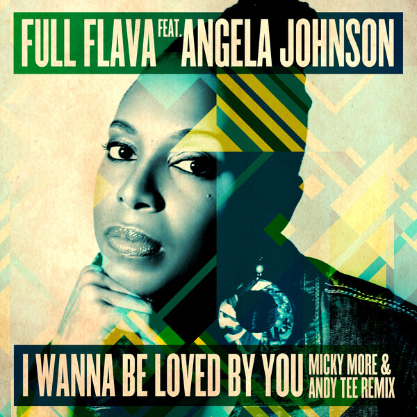 Full Flava, Angela Johnson –  I Wanna Be Loved By You [Dome Records Ltd]